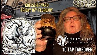 * HOLY GOAT * Tap Takeover * KOELSCHIP YARD * Glasgow Scotland - Craft Beer Bar - 10 beer reviews