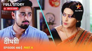 শ্রীময়ী  | Episode 480 | Part A