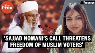 Sajjad Nomani’s boycott call crosses a dangerous line, threatens freedom of Muslim voters