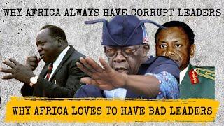 Why Africans Like Corrupt Leaders