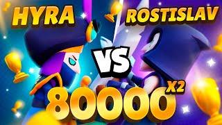 Hyra vs @Rostislavv 80K  (FINAL BATTLE)