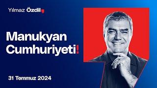 Manukyan Cumhuriyeti! - Yılmaz Özdil