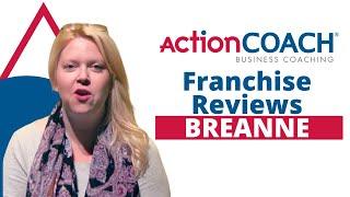 Action Coach Franchise Reviews - Breanne Salcedo  | Franchise Opportunities