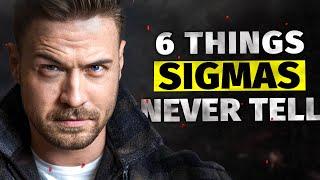 6 Things Sigma Males Will NEVER Tell You