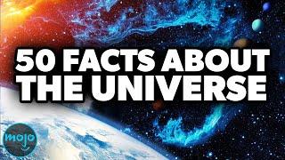 Top 50 Facts About Our Universe That Will Blow Your Mind