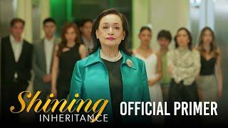 Shining Inheritance: The most-awaited Philippine adaptation | (Official Primer)