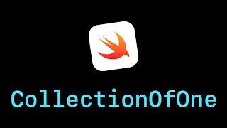 How to wrap a single value in a Collection in Swift using CollectionOfOne