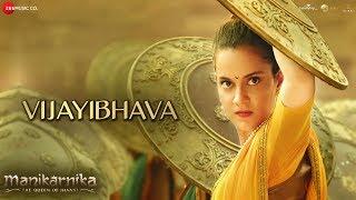 Vijayibhava - Full Video | Manikarnika - Telugu | Kangana Ranaut | Shankar Ehsaan Loy