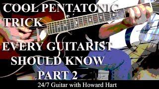 COOL PENTATONIC TRICK EVERY GUITAR PLAYER SHOULD KNOW - PART 2