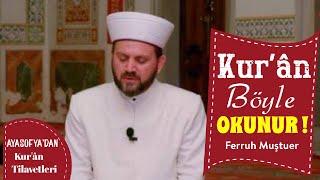 Ayasofya İmamından Kalpleri İhya Eden Kur'ân Tilaveti | Kurra Hafız Ferruh Muştuer | Kehf 102-110