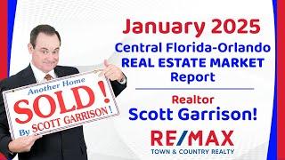 Orlando- Central FL REAL ESTATE REPORT for January 2025 | Top Orlando Realtor Scott Garrison