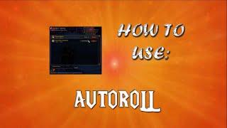 JuniorDeBoss Shows off AutoRoll an Addon for World of Warcraft