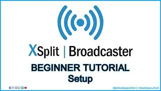 How to SETUP XSplit Broadcaster | BEGINNER TUTORIALS | HNE Tech