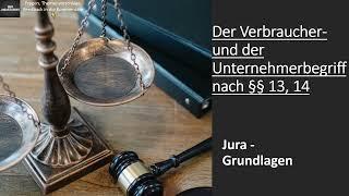 Verbraucher und Unternehmer nach §§ 13, 14 BGB | Grundlagen Jura