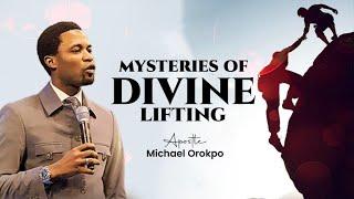 Mysteries Of Divine Lifting | Apostle Michael Orokpo