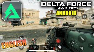 DELTA FORCE Mobile Android Gameplay - English Version