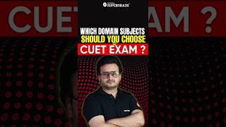 CUET 2025 Domain Subject Selection | Which Domain Subjects You Should Study for CUET 2025 | #shorts