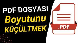 PDF DOSYASININ BOYUTU NASIL KÜÇÜLTÜLÜR? | PDF Sıkıştırma