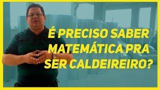 Dica da semana: É preciso saber matemática pra ser caldeireiro? | Mundo da Caldeiraria