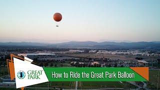 How to Ride the Great Park Balloon