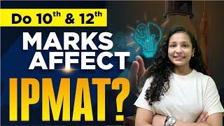 Do 10th and 12th Marks Effects on IPMAT? Complete Details