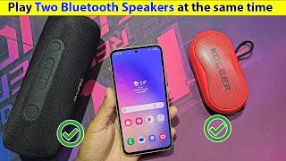 How to connect two bluetooth speakers to one phone samsung