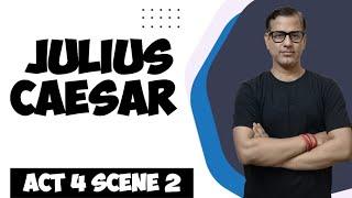 Julius Caesar Act 4 Scene 2 | Act 4 Scene 2 Julius Caesar | ICSE Class 10 | @sirtarunrupani