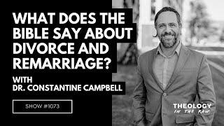 What Does the Bible Say about Divorce and Remarriage? Dr. Constantine Campbell