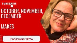 Twixmas 2024 | Some October, November and December makes