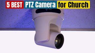 Best PTZ Camera for Church of 2023