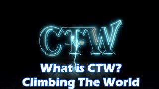 What is CTW – Climbing The World - The Beginning | CTW