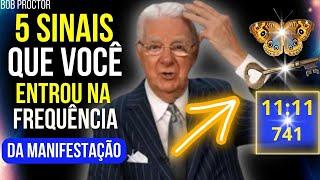 CONHEÇA OS SINAIS QUE INDICAM QUE VOCÊ ESTÁ NA FREQUÊNCIA DA MANIFESTAÇÃO - Bob Proctor