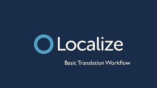 Basic Translation Workflow | Localize