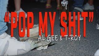 Al-Gee x T-Roy N$G - Pop My $hit ( Official Music Video )