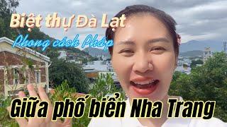 Biệt thự phong cách Pháp giữa lòng phố biển Nha Trang | Chỉ 7,8 tỷ 314m2| LH: 0936 181 339