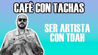 Café con tachas E20: Ser artista con TDAH (feat. Meny)