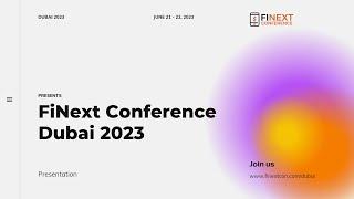 FiNext Conference Dubai Presentation 2023