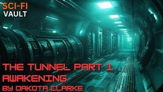 The Tunnel: Part 1: Awakening | Life in a Possible Post-Human Universe | Sci-Fi Short Stories