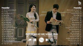 Nhạc Ballad Nhẹ Nhàng 2024 - Nhạc 8x 9x Đời Đầu Hay Nhất - Những Bản Ballad Nhẹ Nhàng Thư Giãn 2024