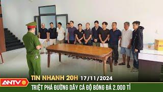 Đánh sập đường dây cá độ bóng đá liên tỉnh với quy mô 2.000 tỷ | Tin nhanh 20h ngày 17/11 | ANTV