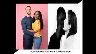 Interracial Discussion Is it Cool to Swirl ?