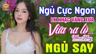 Ca Nhạc Trữ Tình Bolero TOÀN BÀI HAY CỰC ÊM TAI - Mở Thật To Nhạc Vàng Xưa Nghe 15 Phút Ngủ Cực Ngon