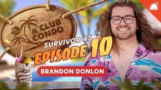 Brandon Donlon on Club Condo Survivor 47 Ep 10