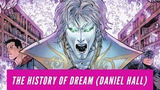 The History of Dream from Sandman (aka Daniel Hall) - DC Comics