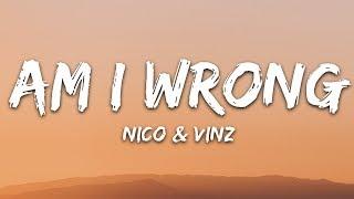 Nico & Vinz - Am I Wrong (Lyrics)