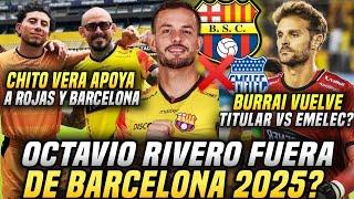 OCTAVIO RIVERO SE VA DE BARCELONA? BURRAI VUELVE como TITULAR con BSC? CHITO VERA APOYA a ROJAS BSC