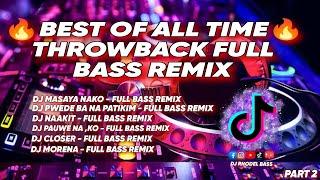 BEST OF ALL TIME THROWBACK FULL BASS REMIX PART 2 / DJ RHODEL BASS 