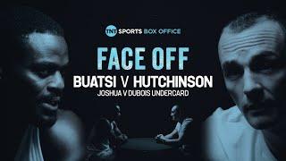 Buatsi v Hutchinson: The Face-Off  Things Get Physical In Heated Exchange  #JoshuaDubois