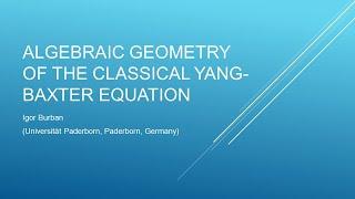 Igor Burban, Algebraic geometry of the classical Yang-Baxter equation