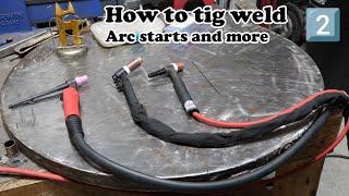 How to tig weld Part 2:  Arc starts, PPE, and tips. ‍